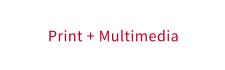 Print + Multimedia